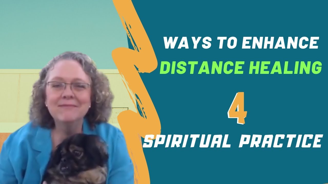 How to incorporate Spiritual Practice into distance healing