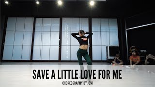 Save A Little Love For Me  - Choreography by Joni