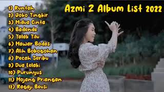 Download lagu AZMI Z FULL ALBUM 2022 |PLAY LIST| RUNTAH | VIRAL|MIDUA CINTA @HD Musik mp3