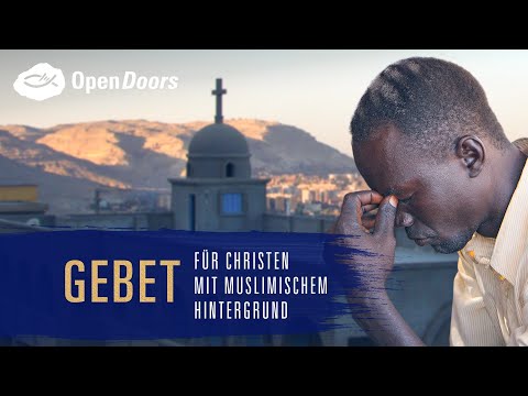 Gebet für Christen mit muslimischem Hintergrund | Open Doors Gebetshaus online