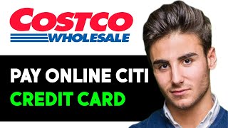 HOW TO PAY COSTCO CITI CREDIT CARD ONLINE 2024! (FULL GUIDE)