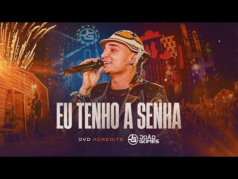 Eu Tenho A Senha - João Gomes (Música Oficial)