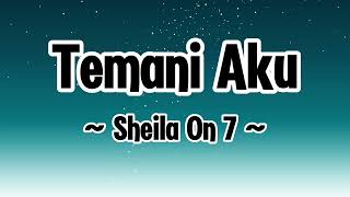 Download lagu Temani Aku ( Lirik ) ~ Sheila On 7 mp3