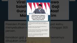 Prabowo Koreksi Ucapannya Setelah Salah Sebut Kenaikan Gaji Guru 300 Persen: Maaf Maksudnya Hakim
