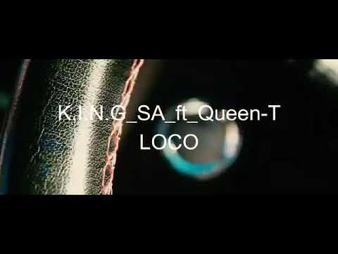 LOCO - K.I.N.G ft. Queen T (Official video)