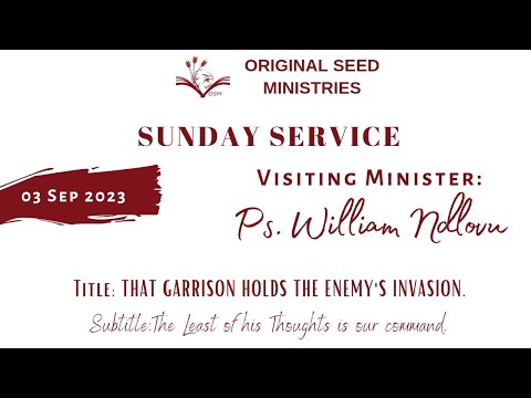 2023-0903AM - That Garrison Holds The Enemy's Invasion - Pastor William Ndlovu