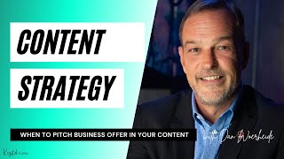 When to Pitch Business Offer in Your Content   Content Strategy