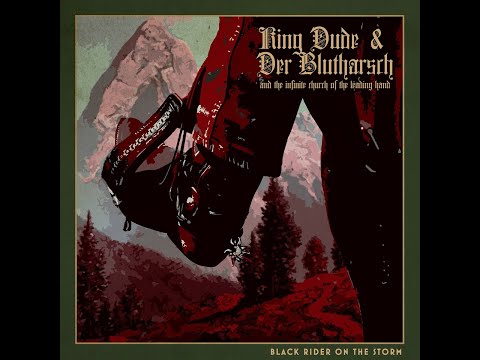 King Dude + Der Blutharsch and the infinite church of the leading hand: Black Rider On The Storm