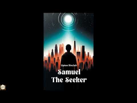 Samuel the Seeker by Upton Sinclair — free full audiobook