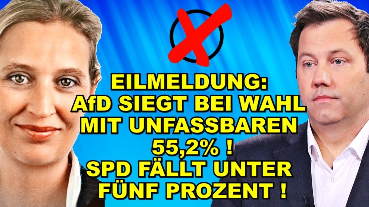 EIL: AfD HOLT 55,2%! SPD FÄLLT UNTER 5%!