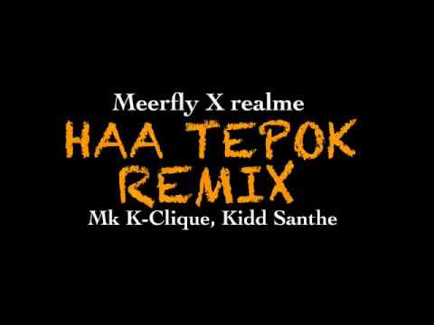Meerfly X Realme ft MK K-Clique, Kidd Santhe - Haa Tepok Remix (Lirik)