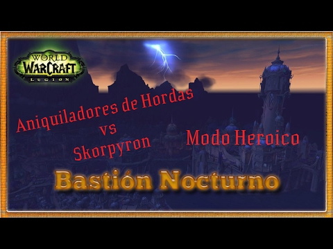 Bastion Nocturno Hc - Skorpyron - PoV Druida Resto