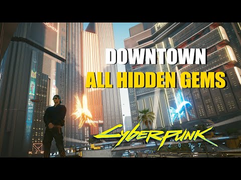 Cyberpunk 2077 - Downtown - All Hidden Gems