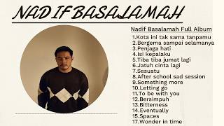 Download lagu NADIF BASALAMAH FULL ALBUM | LAGU TEMAN KERJA | KOTA INI TAK SAMA TANPAMU | PENJAGA HATI | SESUATU mp3