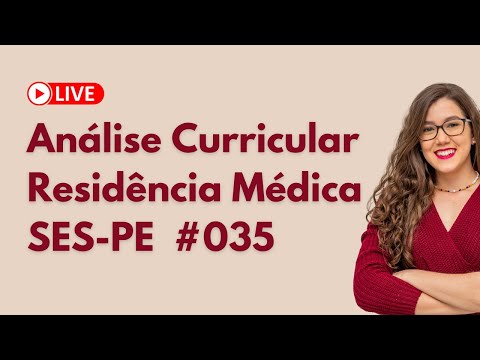 Análise curricular edital Residência Médica SES-PE #035