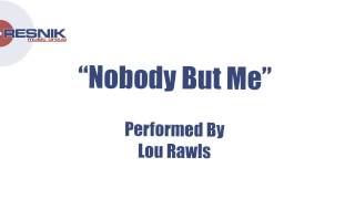 Lou Rawls- Nobody But Me