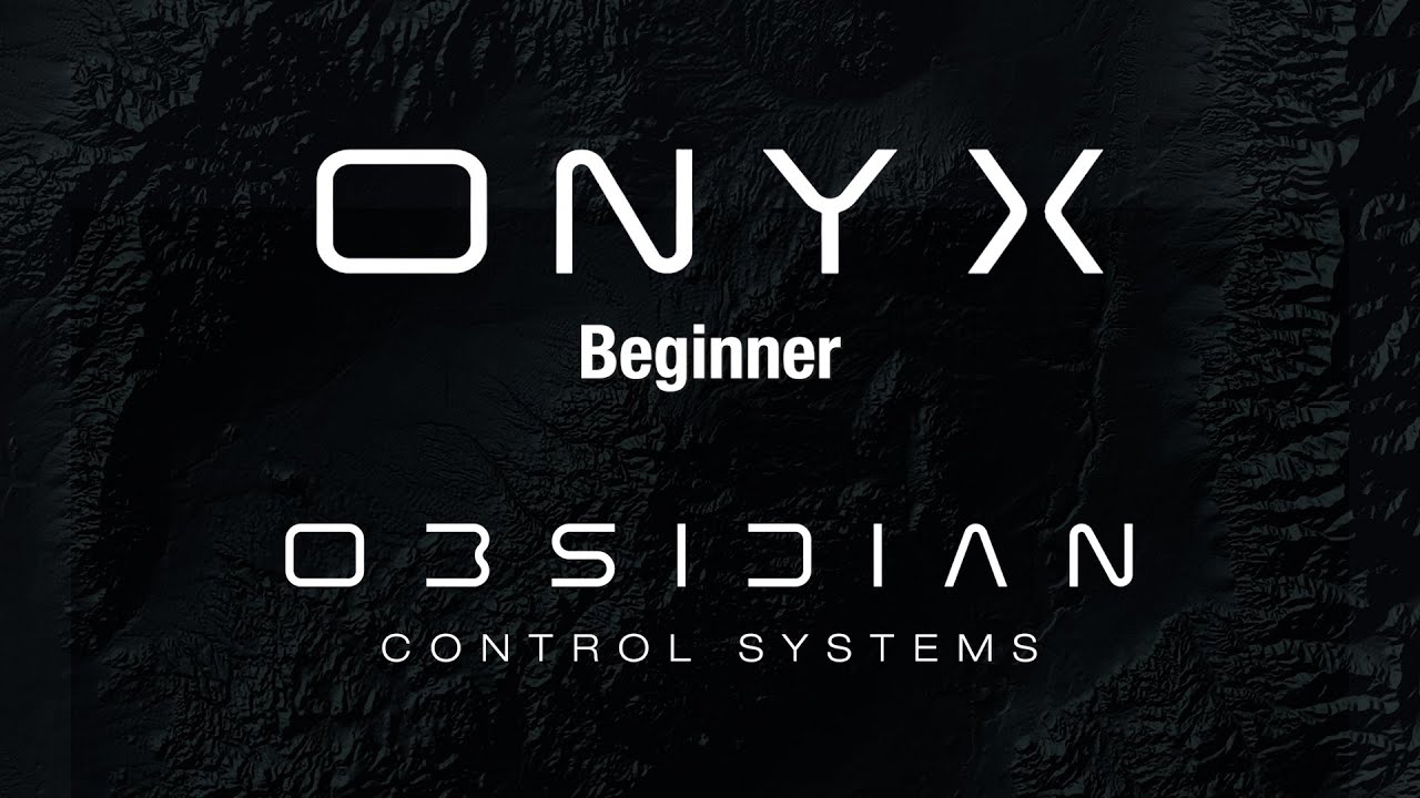 Obsidian Control Systems - ONYX Beginner