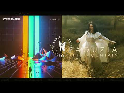 Believer Mountain | Imagine Dragons, Faouzia (Mashup)