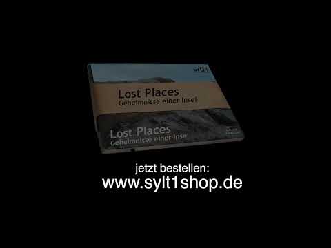 Sylt - Lost Places - Geheimnisse einer Insel