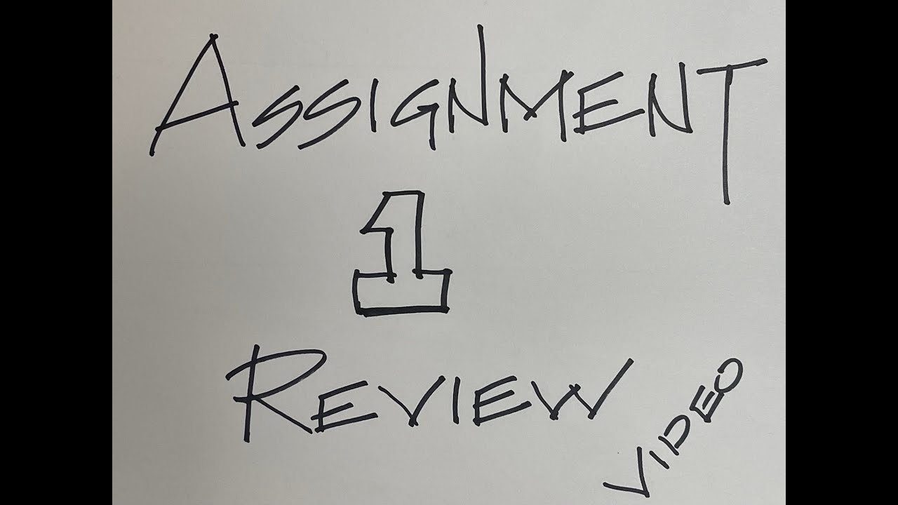 Assignment 1 review video