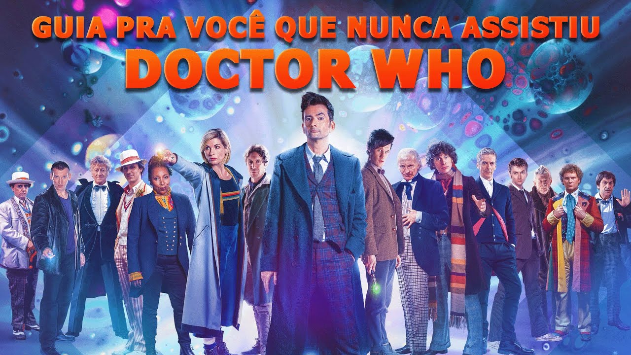 DOCTOR WHO: TUDO QUE VOCÊ PRECISA SABER PARA COMEÇAR A ASSISTIR!