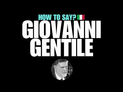 HOW TO PRONOUNCE GIOVANNI GENTILE CORRECTLY? NATIVE ITALIAN PRONUNCIATION