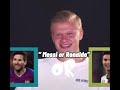 Messi or Ronaldo | Haaland Gave Honest Answer!