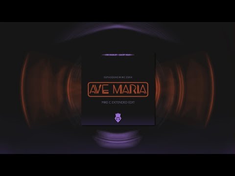 Supa Squad feat. MC Zuka - Ave Maria (Mike C Extended Edit)