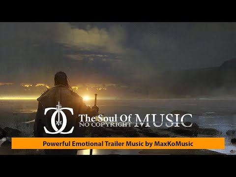 Powerful Emotional Trailer Music by MaxKoMusic