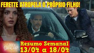 Três Graças - 😍 Resumo Semanal da Novela Três Graças de 13 a 18 de Abril!