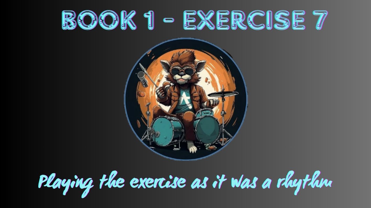 9. PLAYING THE EXERCISE AS IT WAS A RHYTHM