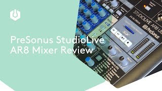 Video thumbnail for PreSonus StudioLive AR8 Mixer Review by Radio.co
