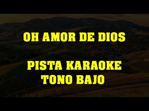 Oh amor de Dios PISTA TONO BAJO