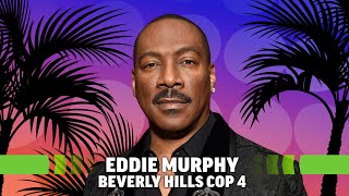 Beverly Hills Cop 4: Eddie Murphy on the Decision to Return for Sequel