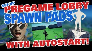 Set Up a Pregame Lobby with Spawn Pads that Work with Autostart!