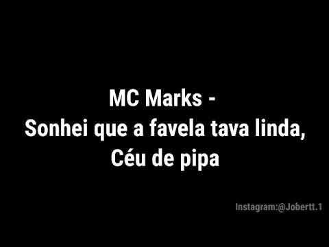 MC Marks - Sonhei que a favela tava linda, Céu de pipa (Letra)