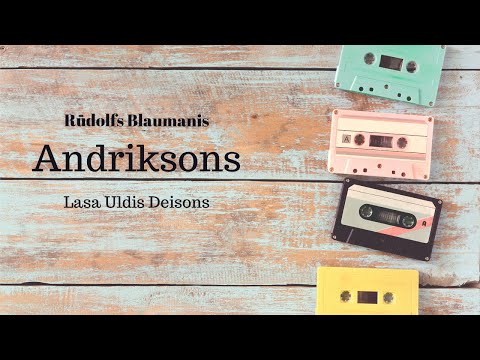Rūdolfs Blaumanis - Andriksons (Lasa Uldis Deisons)