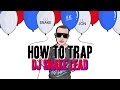 How To Trap pt.1: DJ Snake Lead(free download)