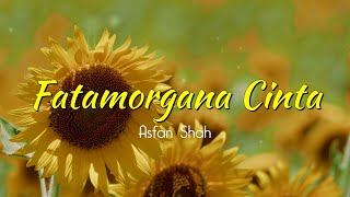 Download lagu Asfan Shah - Fatamorgana Cinta ( Lirik Video ) mp3 Download lagu Asfan Shah - Fatamorgana Cinta ( Lirik Video ) mp3