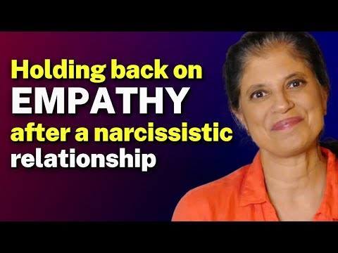 Holding back on EMPATHY after a narcissistic relationship