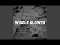 Wiggle Slowed (Remix)