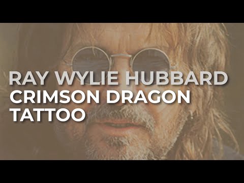 Crimson Dragon Tattoo - Ray Wylie Hubbard