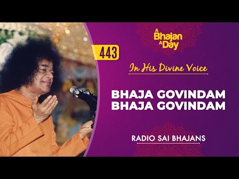 443 - Bhaja Govindam Bhaja Govindam | Baba Sings | Sri Sathya Sai Bhajans