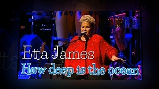 Etta James - How deep is the ocean (SR)