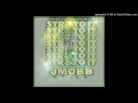 JMOBB - STR8 2 IT Prod. Mafioso beatz