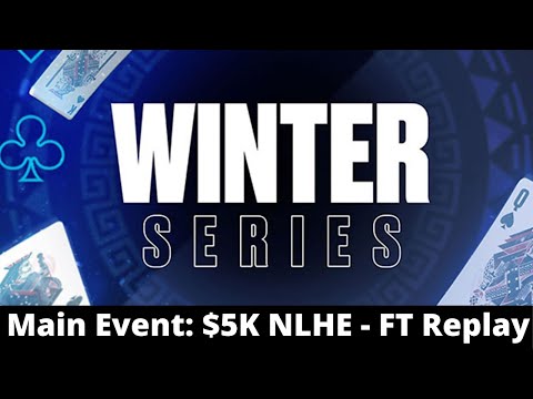 Winter Series Main Event $5K Final Table Replay cocojamb0 | KKruchitAAs | Futti18