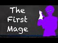 The First Mage History Of Magic