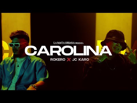 Jc Karo x Rokero - Carolina (Video Oficial)