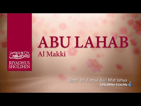 DDFB - Abu Lahab Al Makki , contoh yang Allah tunjukkan.