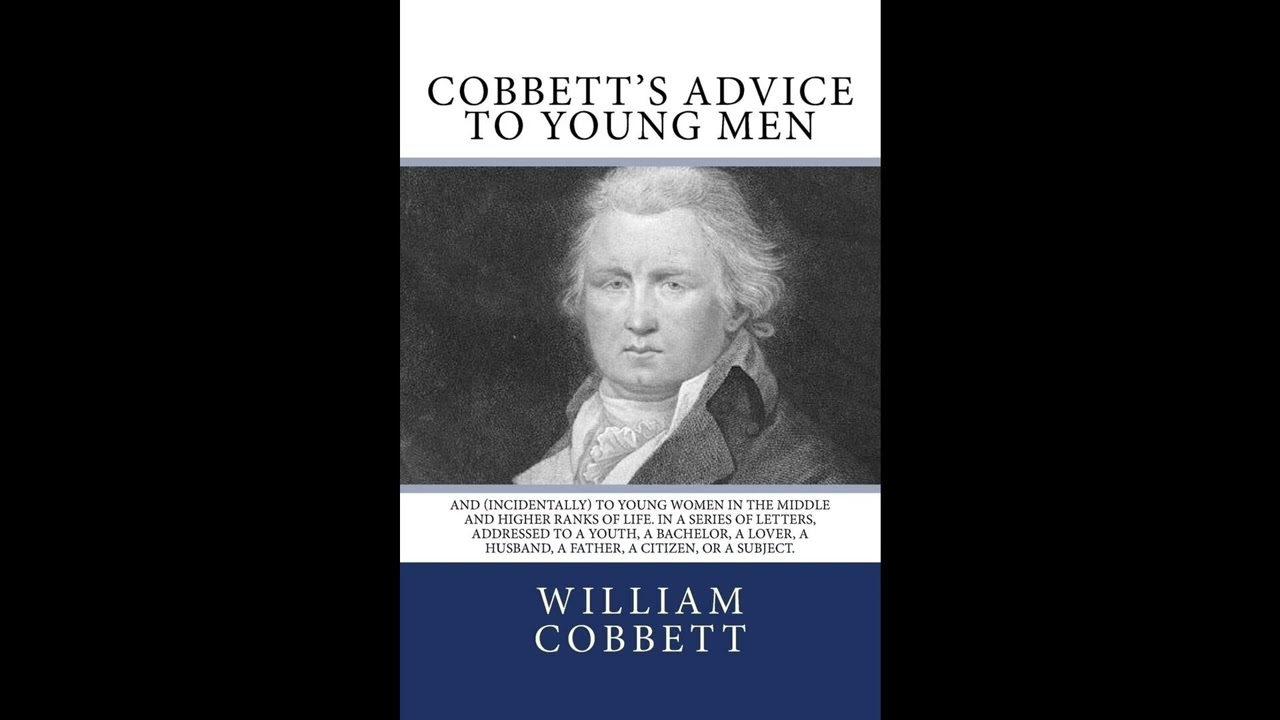 Cobbett's Advice to Young Men: And (Incidentally) to Young Women in the Middle